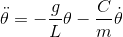 \ddot\theta= -\frac{g}{L}\theta-\frac{C}{m}\dot{\theta}
