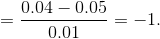 0.04 -0.05 2 = -1. 0.01