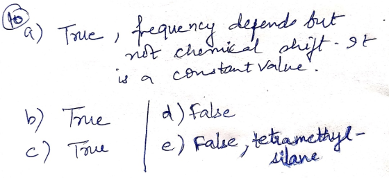 a) Tue tequeney degend but nst chemicl hit 9 constant Value b True c) Tau dfalse e) Falue, tetamctyl- Llane