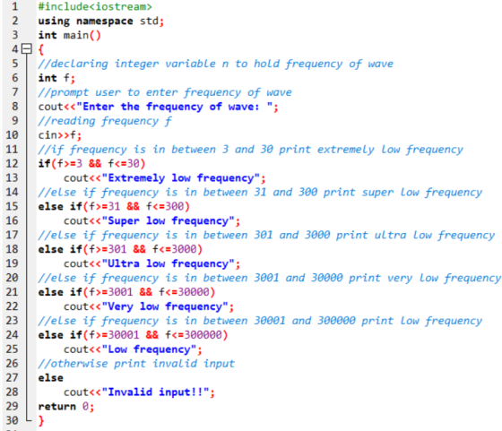 11 1 #include<iostream> 2 using namespace std; 3 int main() 4 { 5 //declaring integer variable n to hold frequency of wave 6