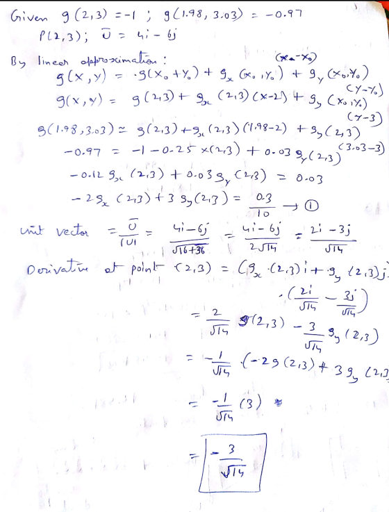 = -0.97 у Given g (2, 3) =-1; 9(1.98,3.03) p(2,3); Ūs = hi- bj By lineer opproximation: g(x,y) g(x +y.) + 9 Croix.) +9, (xo.4
