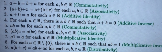 1. a +b= b+ a for each a, b e R (Commutativity) 2. (a+b)+c = a+(b+c) for each a, b eR (Associativity) 3. a +0 = a for each a