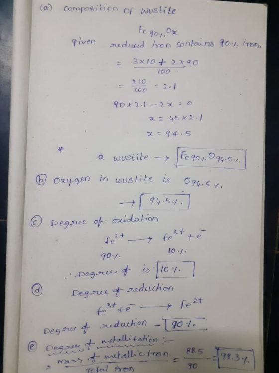 6 oxygen in wustite is 099.5 y. (a) composition of wuslite Fe 90,0x given reduced iron contains 90 1. iron, 3x10 + 2x90 100 1
