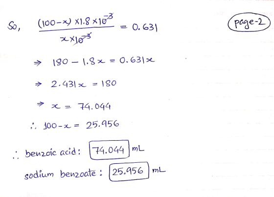 so (page-2) (100-x) X1.8 x10 cm = 0.631 xxlos → 180 – 1.8x = 0.6313 → 2.431% = 180 7 x = 74.044 i 100-x = 25.956 :: benzoic a