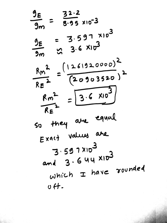 ge Im 32.2 8.95 X1003 X103 ge 3.597 X10 9m ū 3.6 x103 Rm2 (1261920000)? (20903520)² 2 RE Rm² 3.6 XI0 RE² equal so they Exact