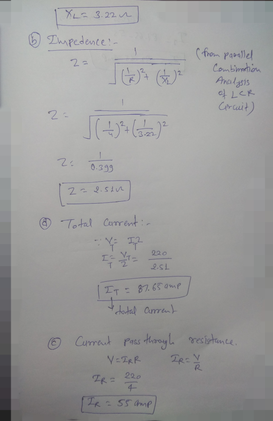 XL = 3.22 n Impedence: – 2 = (from parallel Combination Analysis of LCR Circuit) 2. 0.39 0.399 2 = 2.520 @ Total Corrent in -