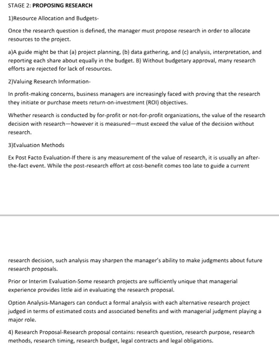 STAGE 2: PROPOSING RESEARCH 1)Resource Allocation and Budgets- Once the research question is defined, the manager must propos