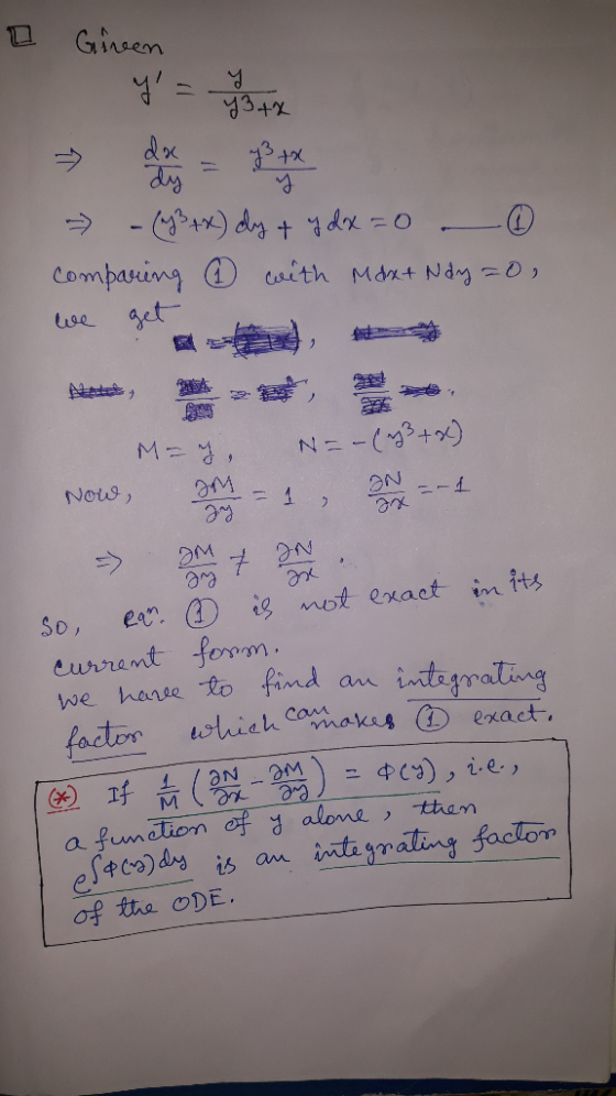 a Gireen - - (3 + x) dy + y dx = 0 - ① comparing ② with Maxt Ndy = 0, we get M=Y, Now, N=-(3 + x) , - So Ran is not exact in