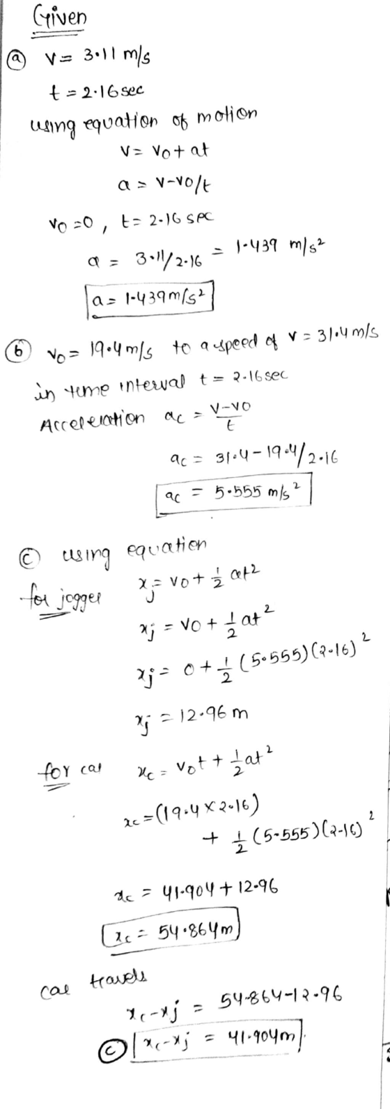 (Given V= 3.11 m/s t2-16 sec using equation of molion Va votat a = V-Volt Vo 20 , t= 2.16 sec a = 3•1/2-16 - 1-439 m/s² a = 1