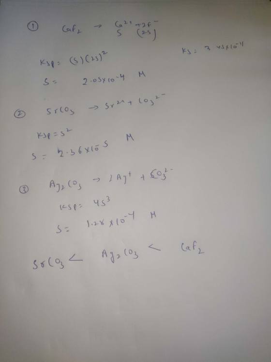 - Cafe - (2 028 ks: 3 4SX10ll ksp= (5) (25) 2 S = 2.05x10-4 M. Sr 24+ Log 2- ③ sro KJp =52 M s- 3.36X10S ③ Ay, co - 2 Ag+ +60