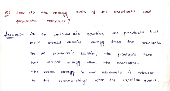 How the levels of the reactants and öll energet com pare? products have Ansever :- Sn. an endo thermic reaction, the products