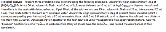 ii) Nickel analysis - Prepare three standard nickel solutions using the following procedure. Accurately weigh approximately 1
