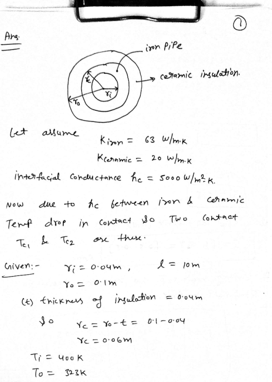 Ang. ion Pipe ceramic insulation. co Kiront let alsume 63 W/mik Kceramic = 20 w/mik interfacial Conductance hc=5000 W/m²K. NO