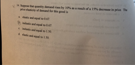 5eue irpig ni sas91oni as pitacio ai bmsmob nod .0 V 14. Suppose that quantity demand rises by 10% as a result of a 15% decre