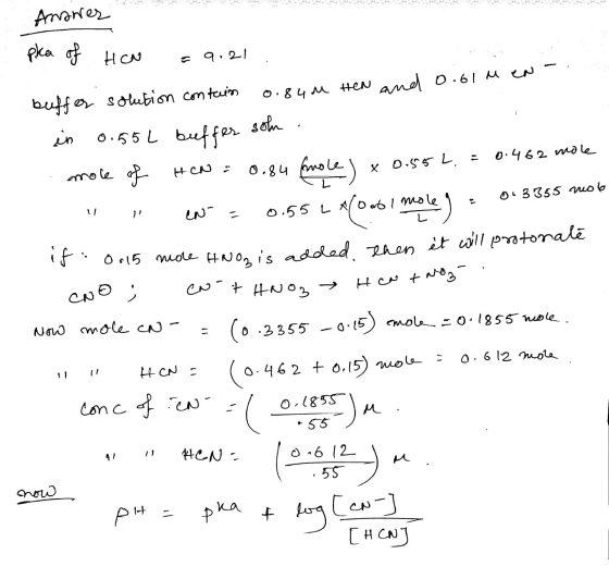 Anorer pka of 9.21 0.462 mole HCN = x 0.55 L HON buffer solution contain 0.84 M Hen and o.61 M en in 0.55 L 0.55L buffer sohn