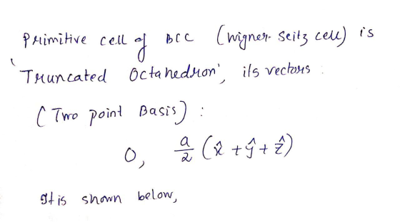 (wigner seits cele) s PAimitive cell ВСС THuncated Octa hedhon ils vechus CTwo point Basis βαςβ gt is shown below,