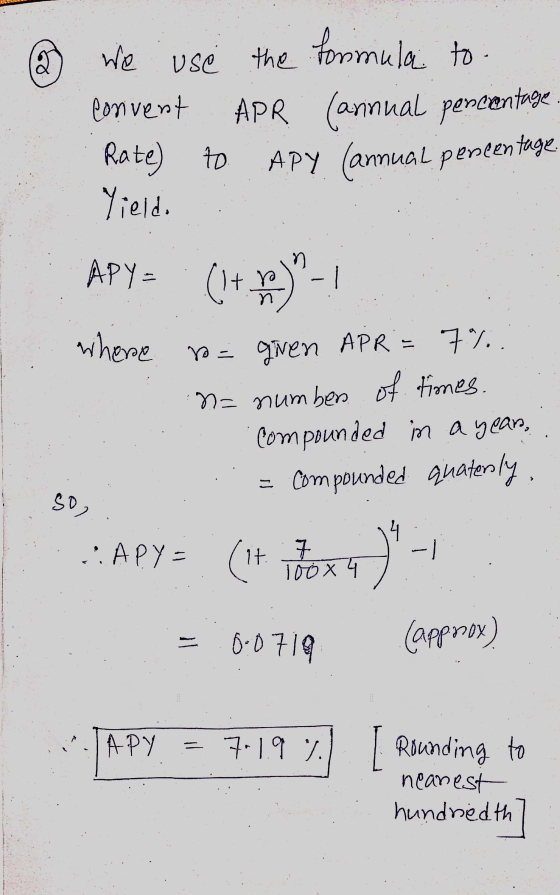 use the We formula to Corivent APR (annual percentage Rate) to APY (annual percentage Yield APY= (1+ 15) where n ro= giren AP