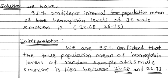 solution we have 9 solo confidence interval fer population mean of hate hemoglobin levels of 36 male Ismokess is c22.68, 26.7