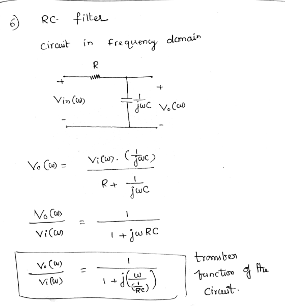 RC- filter circuit in domain frequency R + Vin(W) jwc vocas Vo (W) = Vicw). (jauc ) juc R+ No cas vican 1 + jw RC tromber Vo(