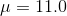 \mu = 11.0