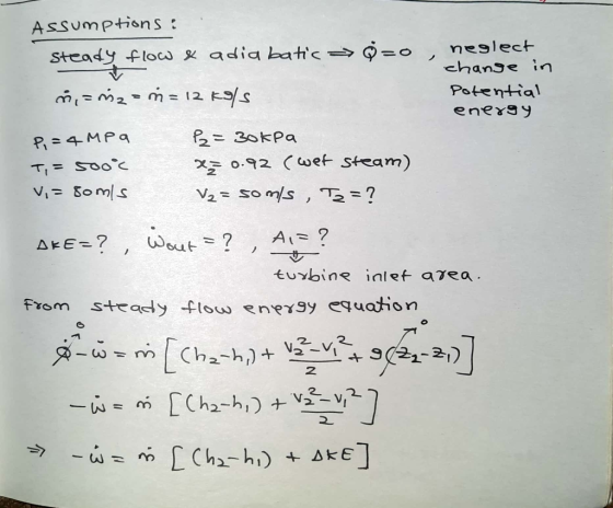 Assumptions: Steady flow X adiabatis => =0 n = n2 = n = 12 kg/ neglect change in Potential ener99 P = 4 MPa Ti= sooc P2 = 30k