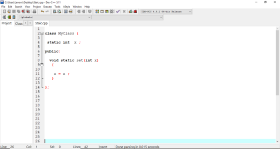 CAUsers LenovoDesktopStaic.cpp Dev-C++5.11 File Edit Search View Project Execute Tools AStyle WindowHelp Project ClassStaic.cpp 2E class MyClass i 4static int x ; 6public: void static set (int x) 9 10 12 13 14L) 15 16 17 18 19 20 21 23 24 25 26 Line: 26 Col: 1 Sel: 0 Lines: 42 Done parsing in 0.015 seconds Insert