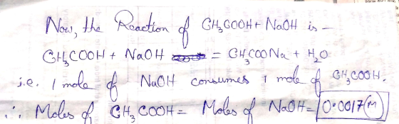 A . Now, the Reaction of G4,600H+ NaOH is - CHCOOH + NaOH = CHCOONa+ H, O j.e. I mole of NaOH conociones 1 mole of C4,COOH, i