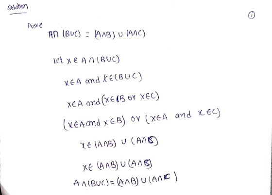 solution Prove AN (BUC) = (A1B) u lanc) Let X EANIBU XEA and KE(BUC) XEA and (xecB or XEC) (xea and XEB) or (XEA and XEY Ye