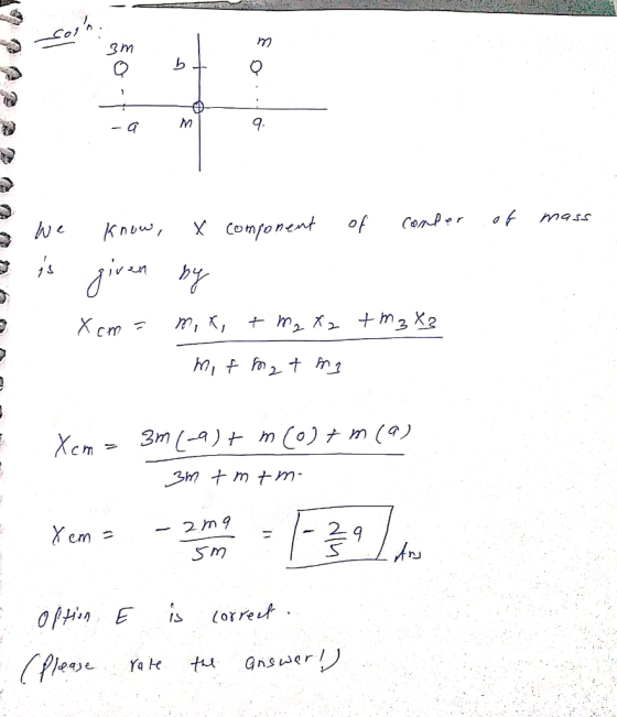 b Q Y Comfonent of Conper Knuw, mass 2 m Co) m (9) Xcm 3m(-a) mtm 2 m 9 em- SM is (orret OPtion E Plere t answer Ya He