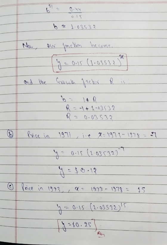 0.15 b 1.03532 Now, our function become. y = 0.15 1.03532) and the Growth factor R is - 6 = 14 R R = -1 + 1.03532 R = 0.03532