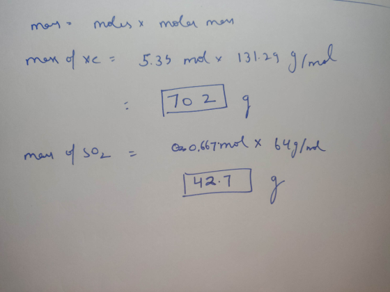 may moles y molar men mex of HC = 5.35 mol x 131.29 g/mol man of so, = 020,667 mol x 64g/nd 142.7 g