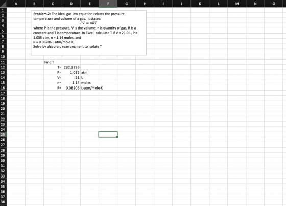 B G H Problem 2: The ideal gas law equation relates the pressure, temperature and volume of a gas. It states: PV = nRT where