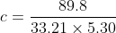 c = \frac{89.8}{33.21\times 5.30}