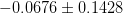 -0.0676\pm 0.1428