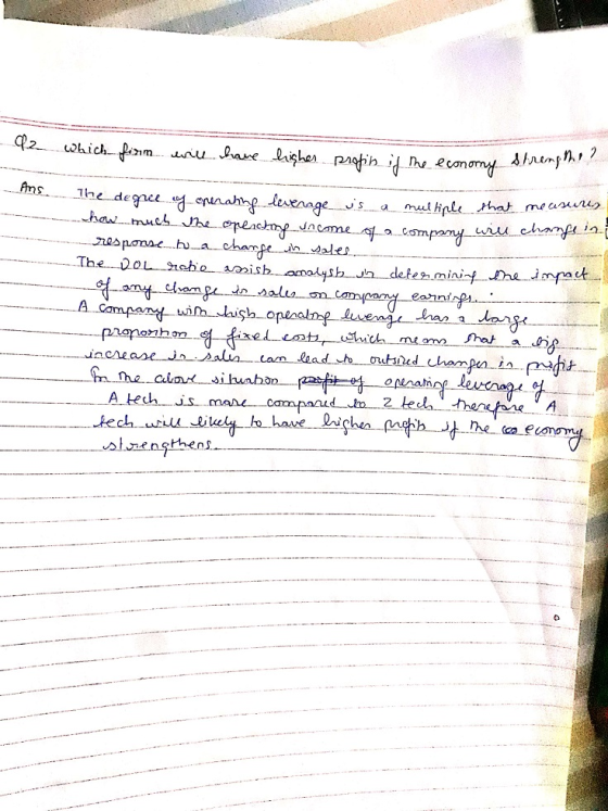 - d2 which firm will have higher profin if the economy strength Ans Ans. The degree of operating leverage is a multiple that