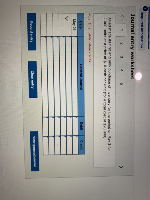 Required information Journal entry worksheet K 1 2 3 4 5 Allied made its first and only purchase of inventory for the period