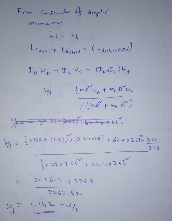 From Conservation of Angular momentum hiz hf Lopisk & Loculda (Laocktaand) Io Wot De Wc = (1+1) Wy Wy 1 / mp wet me R Wc ( ma