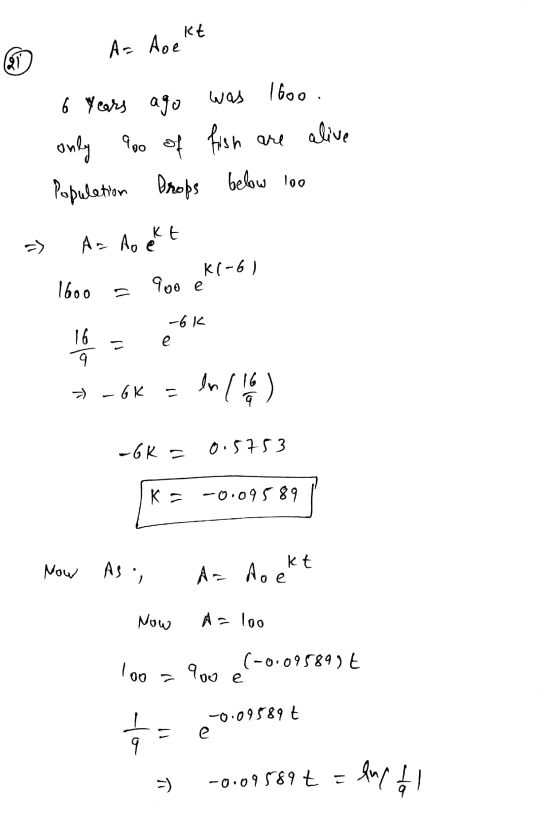 Kt A= Moe 22 1600. was 6 years ago only 900 of fish are alive Population Props below loo =) kt Aa Ao e K(-6) 1600 900 e 16 -6