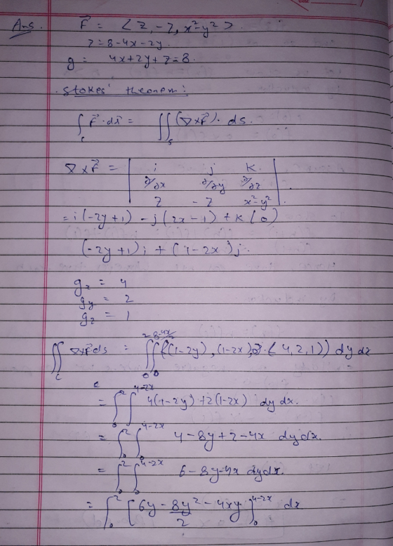 Ans F = 22, -2, x=y²3 7-8-40-24 . 4x+2y+7=8 stokes theonem: ff di GF). ds. BV K. Wax Z 2 - Z zil-2y+) -; (2x - 1) tk (0) (3