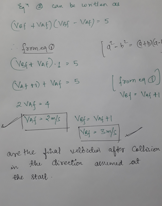 ber 2 be written as can (Voft VAG (VBf - VAf) = 5 2-6² (a+b)(a- from eq (Veft VAF) 125 5 Natt) + VAL from eq @ VBf Naft 2 VAf