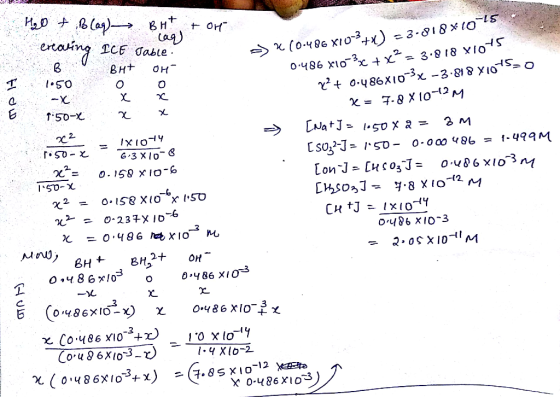 هن | x² 5.50 x HO + Blog BHT + or erearing ICE Table lag) >> X 10.486 X10-3+x) -3.818*10-45 B BH+ OH- 0.486 X10-30 + x2 = 3.8