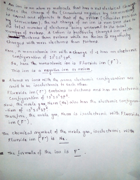An ion is an ctrical charige. by convention iden positive on is an atom of molecule that has a net electrical ch ce the charg