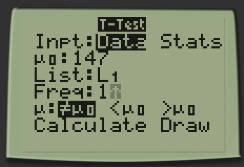 T-Test Inpt:Datz Stats 10:147 List: L1 Fre: 10 .: N.o <HO SHO Calculate Draw
