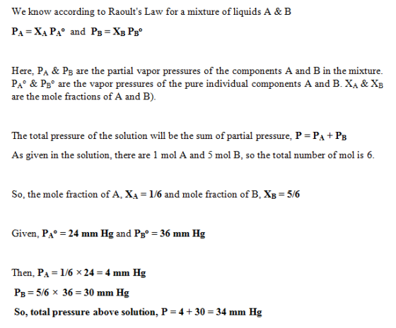 We know according to Raoults Law for a mixture of liquids A & B Ра 3 ХА РА and Ps %3D Хв Р3° Here, PA & PB are the partial