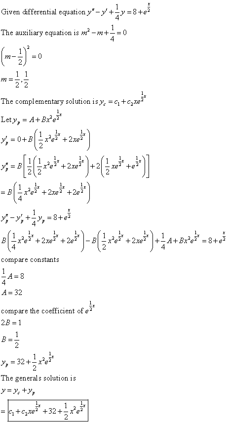 Given differential equation y – y + y = 8 teš The auxiliary equation is m? - m+ = 0 (n-1)=0 The complementary solution is y=