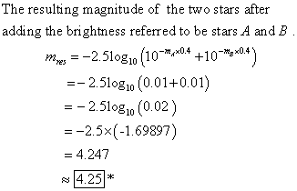 The resulting magnitude of the two stars after adding the brightness referred to be stars A and B. Mives =-2.510g10 (10,04 +