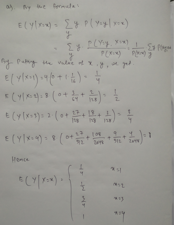 as. By the formula: E(Y(x=x) = { y p (Y=y|x=4) Woon - [y. Ey Plyxyxa P(X=) y y - P (Yay, X=x) P(X=2) By Putting the value of
