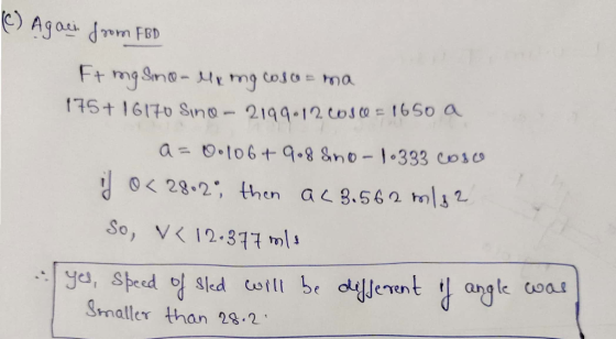 Agai m FBD Ft ma Sma-ly mg coso ma 16170 Sine-2199-12 Coso= 1650 a a 0.106+ 9.8 Sno-1.333 Coso 28.2 then ac8.562 m2 So, V< 12