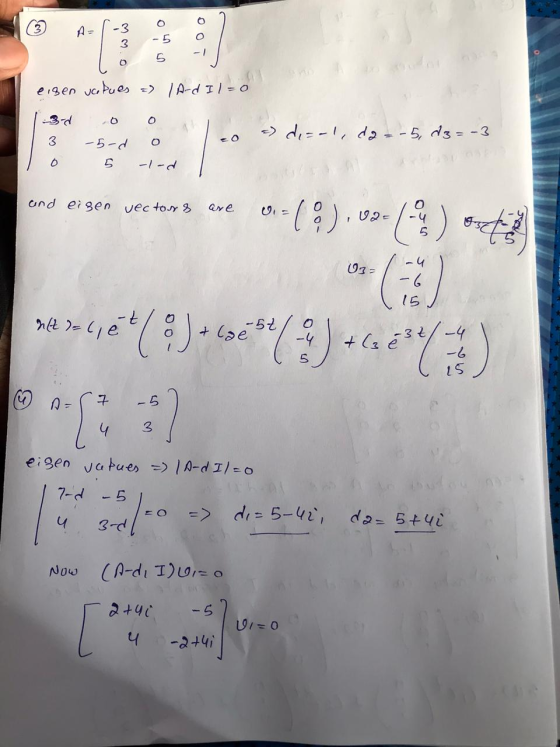 O - 5 0 3 5 O eigen ucpues =) | A-d Il=0 - di=-1, da = -5, d3=-3 3 - 5-d 0 O 5 -1-d and eisen vectors are 0-(9).03(%) of GM s