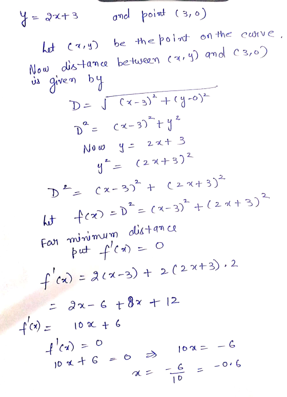 * Cx) = 818-3) + 2(2x+3). 2 4s 2x+3 and point (3,0) 22+ 3 het (any) be the point on the curve. Now distance between carg) and